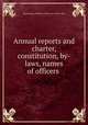 Annual reports and charter, constitution, by-laws, names of officers ., Association of the bar of the city of New York 