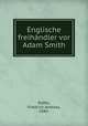 Englische freihandler vor Adam Smith, Raffel, Friedrich Andreas, 1880- 