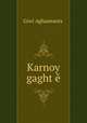Karnoy gaght?e, Giwt Aghaneants? 
