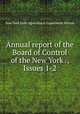 Annual report of the Board of Control of the New York ., Issues 1-2, New York State Agricultural Experiment Station 