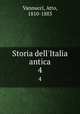 Storia dell`Italia antica. 4, Vannucci, Atto, 1810-1883 