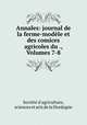Annales: journal de la ferme-modele et des comices agricoles du ., Volumes 7-8, Socie?te? d