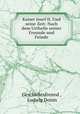 Kaiser Josef II. Und seine Zeit: Nach dem Urtheile seiner Freunde und Feinde, Geschichtsfreund , Ludwig Donin 