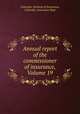 Annual report of the commissioner of insurance, Volume 19, Colorado. Division of Insurance, Colorado. Insurance Dept 