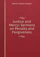 Justice and Mercy: Sermons on Penalty and Forgiveness, Marion Daniel Shutter 