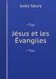 Jesus et les Evangiles, Jules Soury 