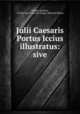 Julii Caesaris Portus Iccius illustratus: sive, William Somner , Charles Du Fresne Du Cange, Edmund Gibson 