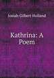 Kathrina: A Poem, J.G. Holland 
