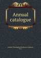 Annual catalogue., Auburn Theological Seminary (Auburn, N.Y.) 