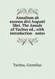 Annalium ab excessu divi Augusti libri. The Annals of Tacitus ed., with introduction & notes, Tacitus, Cornelius 