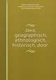 Java, geographisch, ethnologisch, historisch, door ., Pieter Johannes Veth 