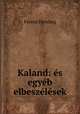 Kaland: es egyeb elbeszelesek, Ferenc Herczeg 