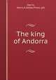 The king of Andorra, Harris, Henry E,Abbey Press. pbl 