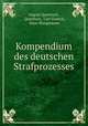 Kompendium des deutschen Strafprozesses, August Quaritsch , Quaritsch, Carl Goesch, Hans Wangemann 