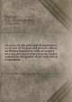An essay on the principle of population; or, A view of its past and present effects on human happiness; with an inquiry into our prospects respecting the future removal or mitigation of the evils which it occasions, Malthus, T. R. (Thomas Robert), 1766-1834 
