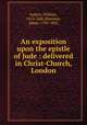 An exposition upon the epistle of Jude : delivered in Christ-Church, London, Jenkyn, William, 1613-1685,Sherman, James, 1796-1862 