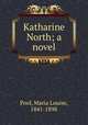Katharine North; a novel, Pool, Maria Louise, 1841-1898 