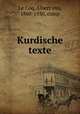 Kurdische texte, Le Coq, Albert von, 1860-1930, comp 