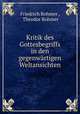 Kritik des Gottesbegriffs in den gegenwartigen Weltansichten, Friedrich Rohmer , Theodor Rohmer 