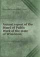 Annual report of the Board of Public Work of the state of Wisconsin, Wisconsin. Board of Public Works 