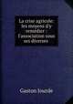 La crise agricole: les moyens d