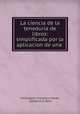 La ciencia de la teneduria de libros: simplificada por la aplicacion de una ., Christopher Columbus Marsh, Adolphus G. Beck 