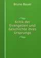 Kritik der Evangelien und Geschichte ihres Ursprungs. Band 1, 