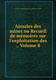 Annales des mines ou Recueil de memoires sur l