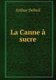 La Canne a sucre, Arthur Delteil 