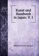 Kunst und Handwerk in Japan: V. 1, BRINCKMANN (Justus) 