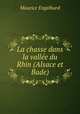 La chasse dans la vallee du Rhin (Alsace et Bade)., Maurice Engelhard 