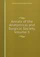 Annals of the Anatomical and Surgical Society, Volume 5, Anatomical and Surgical Society 