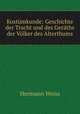 Kostumkunde: Geschichte der Tracht und des Geraths der Volker des Alterthums, Hermann Weiss 