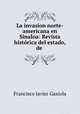 La invasion norte-americana en Sinaloa: Revista historica del estado, de ., Francisco Javier Gaxiola 