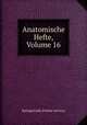 Anatomische Hefte, Volume 16, SpringerLink (Online service) 