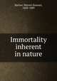 Immortality inherent in nature, Barlow, Warren Sumner, 1820-1889 