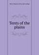 Tents of the plains, Birch, Shannon. [from old catalog] 