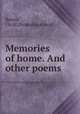 Memories of home. And other poems, Bettes, Clo M. [from old catalog] 