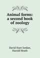 Animal forms: a second book of zoology, David Starr Jordan, Harold Heath 