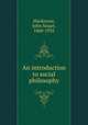 An introduction to social philosophy, Mackenzie, John Stuart, 1860-1935 