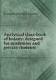Analytical class-book of botany: designed for academies and private students ., Frances Harriet Green 