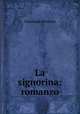 La signorina: romanzo, Gerolamo Rovetta 