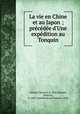 La vie en Chine et au Japon ; pre?ce?de?e d