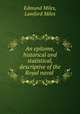 An epitome, historical and statistical, descriptive of the Royal naval ., Edmund Miles, Lawford Miles 