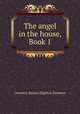 The angel in the house, Book 1, Coventry Kersey Dighton Patmore 