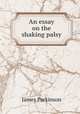 An essay on the shaking palsy, James Parkinson 