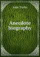 Anecdote biography, John Timbs 