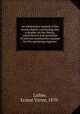 An elementary manual of the steam engine; containing also a chapter on the theory, construction and operation of internal combustion engines for the operating engineer, Lallier, Ernest Victor, 1870- 