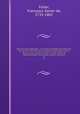 Dictionnaire historique : ou histoire abrge des hommes qui se sont fait nom par leur gnie, leurs talens, leurs vertus, leurs erreurs ou leurs crimes, depuis le commencement du monde jusqu`a nos jours. 11, Francois-Xavier Feller 