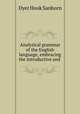 Analytical grammar of the English language, embracing the introductive and ., Dyer Hook Sanborn 